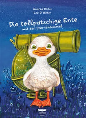 Böhm |  Die tollpatschige Ente und der Sternenhimmel | Buch |  Sack Fachmedien
