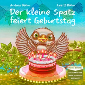 Böhm |  Der kleine Spatz feiert Geburtstag | Buch |  Sack Fachmedien