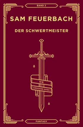 Feuerbach |  Der Schwertmeister | Buch |  Sack Fachmedien