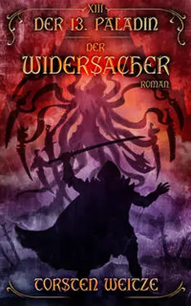 Weitze | Der 13. Paladin - Der Widersacher | Buch | 978-3-947515-83-7 | sack.de