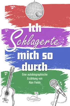 Fields / Ohrinsel |  Ich schlagerte mich so durch | Buch |  Sack Fachmedien