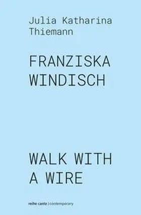 Thiemann |  Franziska Windisch – Walk with a wire | Buch |  Sack Fachmedien
