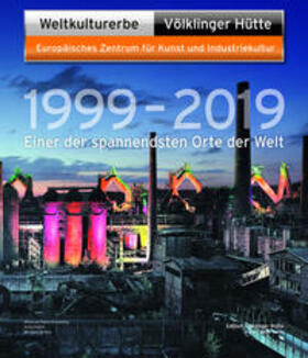 Grewenig / Harth / Schley | Backes, P: Weltkulturerbe Völklinger Hütte 1999 - 2019 | Buch | 978-3-947563-75-3 | sack.de
