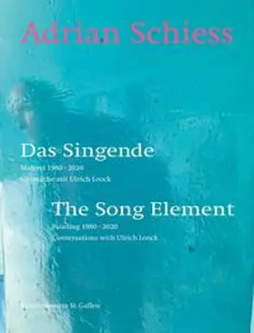 Kunstmuseum St. Gallen / Wäspe / Loock |  Adrian Schiess – Das Singende | The Song Element | Buch |  Sack Fachmedien