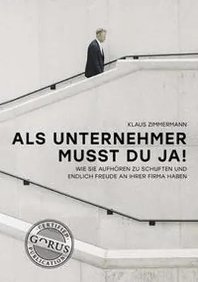 Zimmermann | Als Unternehmer musst du ja | Buch | 978-3-947572-04-5 | sack.de
