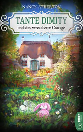 Atherton |  Tante Dimity und das verzauberte Cottage | Buch |  Sack Fachmedien