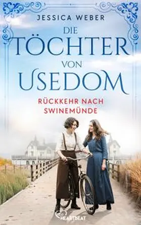 Weber |  Die Töchter von Usedom - Rückkehr nach Swinemünde | Buch |  Sack Fachmedien