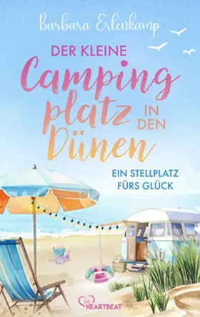 Erlenkamp |  Der kleine Campingplatz in den Dünen: Ein Stellplatz fürs Glück | Buch |  Sack Fachmedien