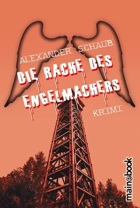 Schaub |  Die Rache des Engelmachers | eBook | Sack Fachmedien