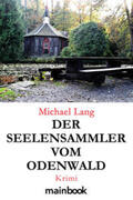 Lang |  Der Seelensammler vom Odenwald | Buch |  Sack Fachmedien