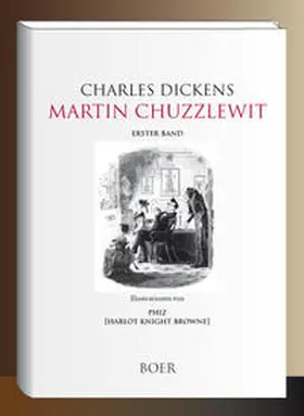 Dickens |  Martin Chuzzlewit, Band 1 | Buch |  Sack Fachmedien