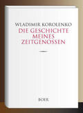 Korolenko |  Die Geschichte meines Zeitgenossen | Buch |  Sack Fachmedien