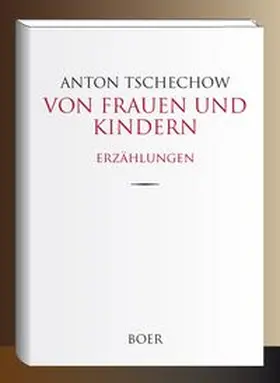 Tschechow | Von Frauen und Kindern | Buch | 978-3-947618-83-5 | www.sack.de