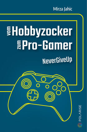 Jahic | Vom Hobbyzocker zum Pro-Gamer | Buch | 978-3-947619-10-8 | sack.de
