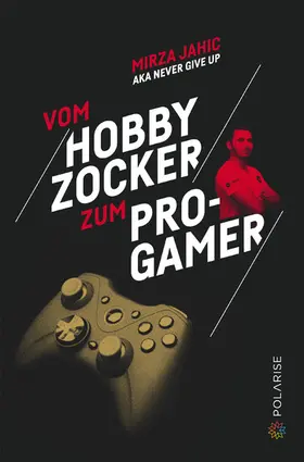 Jahic | Vom Hobbyzocker zum Pro-Gamer | E-Book | www.sack.de