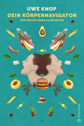 Knop |  Dein Körpernavigator zum besten Essen aller Zeiten | eBook | Sack Fachmedien
