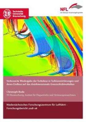 Bode |  Verbesserte Wiedergabe der Turbulenz in Turbinenströmungen und deren Einfluss auf das dreidimensionale Grenzschichtverhalten | Buch |  Sack Fachmedien