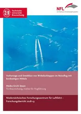 Steen |  Vorhersage und Detektion von Wirbelschleppen im Reiseflug mit bordseitigen Mitteln | Buch |  Sack Fachmedien