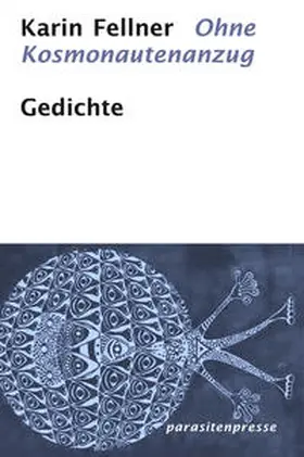 Fellner |  Ohne Kosmonautenanzug | Buch |  Sack Fachmedien