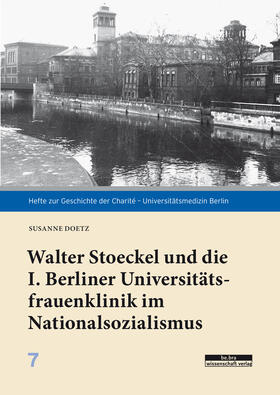 Doetz |  Walter Stoeckel und die I. Berliner Universitätsfrauenklinik im Nationalsozialismus | eBook | Sack Fachmedien