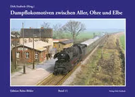 Endisch |  Dampflokomotiven zwischen Aller, Ohre und Elbe | Buch |  Sack Fachmedien