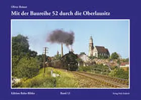 Bräuer |  Mit der Baureihe 52 durch die Oberlausitz | Buch |  Sack Fachmedien