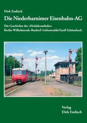 Endisch | Die Niederbarnimer Eisenbahn-AG | Buch | 978-3-947691-78-4 | www.sack.de