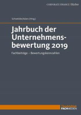 Schwetzler / Aders | Jahrbuch der Unternehmensbewertung 2019 | Medienkombination | 978-3-947711-05-5 | sack.de