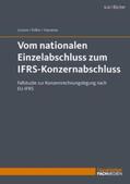 Lorson / Poller / Haustein |  Vom nationalen Einzelabschluss zum IFRS-Konzernabschluss | Buch |  Sack Fachmedien