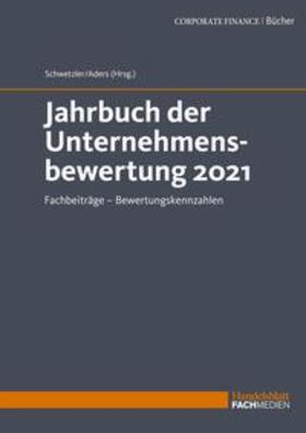 Schwetzler / Aders | Jahrbuch der Unternehmensbewertung 2021 | Buch | 978-3-947711-59-8 | sack.de