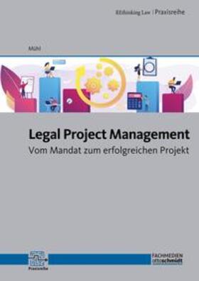 Mühl | Legal Project Management | Buch | 978-3-947711-74-1 | sack.de