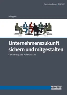Schoppen |  Unternehmenszukunft sichern und mitgestalten | Buch |  Sack Fachmedien