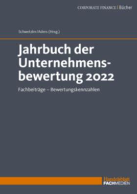 Schwetzler / Aders | Jahrbuch der Unternehmensbewertung 2022 | Buch | sack.de