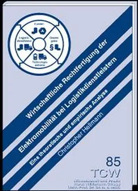 Hellmann |  Wirtschaftliche Rechtfertigung der Elektromobilität bei Logistikdienstleistern | Buch |  Sack Fachmedien