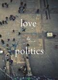 Giannopoulou / Schumacher / Grimonprez |  love & politics | Buch |  Sack Fachmedien