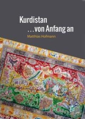 Hofmann | Kurdistan von Anfang an | Buch | sack.de