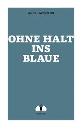 Pavignano |  Ohne Halt ins Blaue | Buch |  Sack Fachmedien