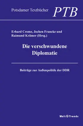 Crome / Franzke / Krämer |  Die verschwundene Diplomatie | Buch |  Sack Fachmedien