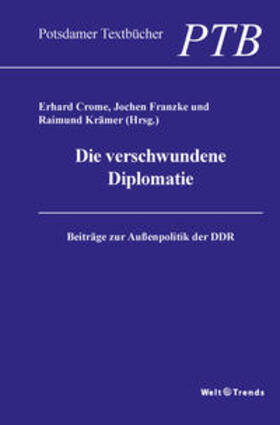 Crome / Franzke / Krämer | Die verschwundene Diplomatie | Buch | 978-3-947802-27-2 | sack.de