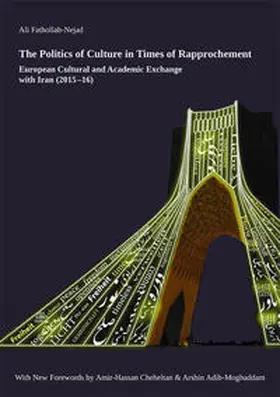 Fathollah-Nejad |  The Politics of Culture in Times of Rapprochement | Buch |  Sack Fachmedien