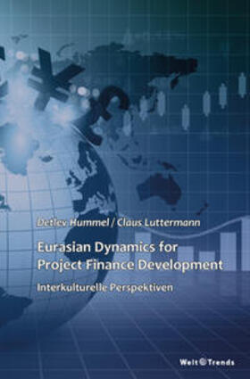 Hummel / Luttermann | Eurasian Dynamics for Project Finance Development | Buch | 978-3-947802-47-0 | sack.de