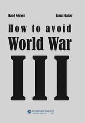 Nguyen / Qaiser |  How to avoid World War III | Buch |  Sack Fachmedien