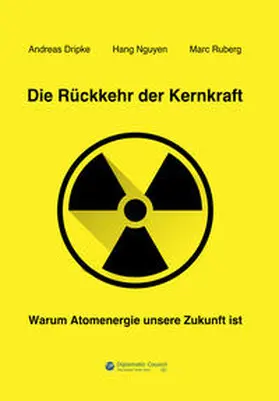 Dripke / Nguyen / Ruberg |  Die Rückkehr der Kernkraft | eBook | Sack Fachmedien