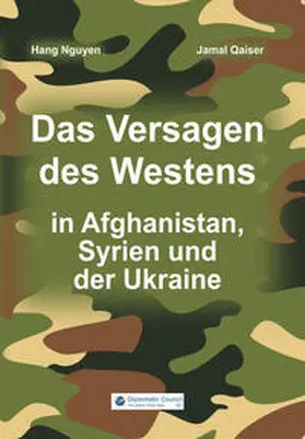 Nguyen / Qaiser |  Das Versagen des Westens in Afghanistan, Syrien und der Ukraine | Buch |  Sack Fachmedien