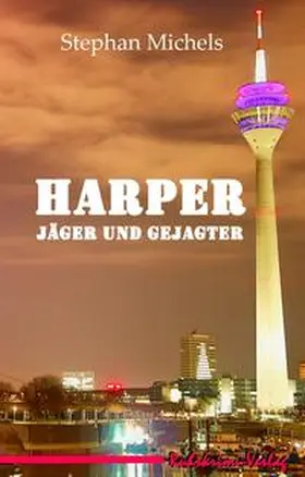 Michels |  Harper - Jäger und Gejagter | Buch |  Sack Fachmedien