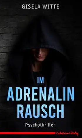 Witte / Witte-Bauer |  Im Adrenalinrausch | Buch |  Sack Fachmedien