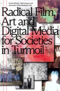 Böckler / Lazarus / Weltz-Rombach |  Radical Film, Art and Digital Media for Societies in Turmoil | Buch |  Sack Fachmedien