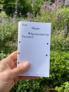 Meyer |  Eva Meyer: Remembering Forward | Buch |  Sack Fachmedien