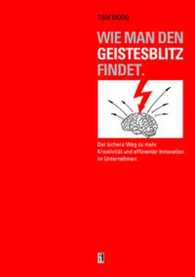Moog |  Wie man den Geistesblitz findet | Buch |  Sack Fachmedien