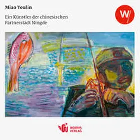  Miao Youlin – Ein Künstler aus der chinesischen Partnerstadt Ningde | Buch |  Sack Fachmedien